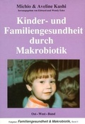 Cover: Kinder- und Familiengesundheit durch Makrobiotik - Ost-West-Verlag