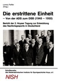 Cover: Die erstrittene Einheit: Von der ADS zum DSB 1948-1950 - NISH Nieders&auml;chsisches Institut f&uuml;r Sportgeschichte
