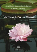 Cover: Victoria & Co. in Berlin - Freie Universit&auml;t Bln Botanischer Garten