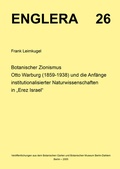 Cover: Botanischer Zionismus. Otto Warburg (1859-1938) und die Anf&auml;nge institutionalisierter Naturwissenschaften in "Erez Israel" - Freie Universit&auml;t Bln Botanischer Garten