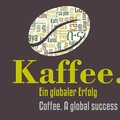 Cover: Kaffee - Ein globaler Erfolg / Coffee - A global success - Freie Universit&auml;t Bln Botanischer Garten
