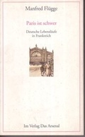 Cover: Paris ist schwer - Das Arsenal