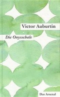 Cover: Gesammelte kleine Prosa. Werkausgabe in Einzelb&auml;nden / Die Onyxschale und Die goldene Kette - Das Arsenal