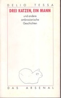 Cover: Drei Katzen, ein Mann - Das Arsenal