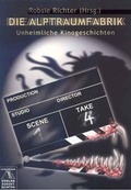 Cover: Die Alptraumfabrik - Richter, Robert