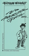 Cover: Von ahnungsloser Gr&ouml;sse oder Von gr&ouml;sster Ahnungslosigkeit - Fromm + Rasch GmbH & Co. KG