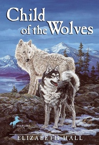 Enlarge image Cover: Child of the Wolves - Yearling (imprint of Random House Children's Books)