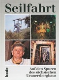 Cover: Seilfahrt - Auf den Spuren des s&auml;chsischen Uranerzbergbaus - Bode, D
