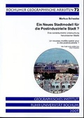 Cover: Ein neues Stadtmodell f&uuml;r die postindustrielle Stadt? - Bochumer Universit&auml;tsverlag Westdeutscher Universit&auml;tsverlag