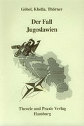 Cover: Der Fall Jugoslawien(s) - Theorie u. Praxis