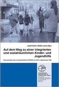 Cover: Auf dem Weg zu einer integrierten und sozialr&auml;umlichen Kinder- und Jugendhilfe - Internationale Gesellschaft f&uuml;r erzieherische Hilfen
