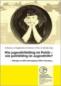 Cover: Wie jugendhilfef&auml;hig ist die Politik - Wie politikf&auml;hig ist Jugendhilfe - Internationale Gesellschaft f&uuml;r erzieherische Hilfen
