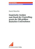 Cover: Empirische Analyse zum Stand der Controllingpraxis der 500 gr&ouml;ssten deutschen Unternehmen - Pro Universitate