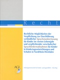 Cover: Rechtliche M&ouml;glichkeiten der Verpflichtung zur Durchf&uuml;hrung verbindlicher Sprachstandserfassung f&uuml;r Kinder im vierten Lebensjahr und verpflichtender vorschulischer Sprachf&ouml;rdermassnahmen f&uuml;r Kinder in Kindertageseinrichtungen und Schulen in Nordrhein-Westfalen - Arbeitsgemeinschaft f&uuml;r Kinder- und Jugendhilfe