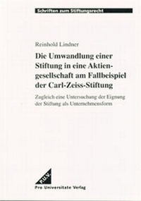Abbildung von: Die Umwandlung einer Stiftung in eine Aktiengesellschaft am Fallbeispiel der Carl-Zeiss-Stiftung - Pro Universitate