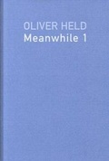 Cover: Oliver Held: Meanwhile 1 - Kunstraum Fuhrwerkswaage