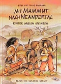 Cover: Mit Mammut nach Neandertal - &Ouml;kotopia Verlag ein Imprint von Bergmoser + H&ouml;ller Verlag AG
