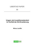 Cover: Ungarn als Investitionsstandort im Vorfeld der EU-Erweiterung - Libertas