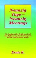 Bild: Neunzig Tage - Neunzig Meetings. Band I - 12 & 12 Verlag
