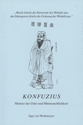 Cover: Konfuzius - Meister der G&uuml;te und Mitmenschlichkeit - Heilbronn