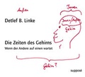 Cover: Die Zeiten des Gehirns - suppos&eacute;