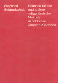 Abbildung von: Heinrich Schütz und andere zeitgenössische Musiker in der Lehre Giovanni Gabrielis - Carus-Verlag