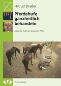 Cover: Pferdehufe ganzheitlich behandeln - Knirsch, O
