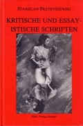 Cover: Werke, Aufzeichnungen und ausgew&auml;hlte Briefe. Gesamtausgabe mit einem... / Kritische und essayistische Schriften - Igel