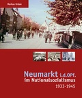 Cover: Neumarkt i.d.OPf. im Nationalsozialismus 1933-1945 - Sandberg