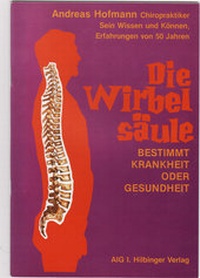 Abbildung von: Die Wirbelsäule bestimmt Krankheit oder Gesundheit - AIG I.Hilbinger Verlagsgesellschaft