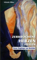 Cover: Zerbrochene Herzen heilen - fe-medienvlg