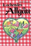 Cover: Lachendes Allg&auml;u - Brack Verlag GmbH