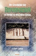 Cover: Die Geschichte der Reformation - Reformatorischer Verlag