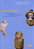 Cover: Antike Kulturen - Badisches Landesmuseum