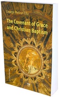 Cover: The Covenant of Grace and Christian Baptism - Reformatorischer Verlag