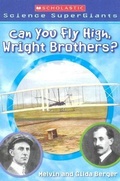 Cover: Can You Fly High, Wright Brothers? (Scholastic Science Supergiants) - Scholastic US