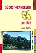 Cover: S&uuml;dost-Frankreich per Rad - Kettler, W