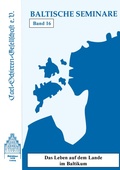 Cover: Das Leben auf dem Lande im Baltikum - Carl-Schirren-Gesellschaft