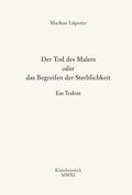 Cover: Der Tod des Malers oder das Begreifen der Sterblichkeit - Kleinheinrich