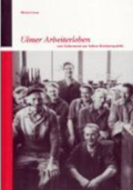 Cover: Ulmer Arbeiterleben - Verlag Klemm+Oelschl&auml;ger