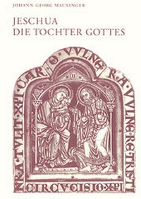 Enlarge image Cover: Jeschua. Die Tochter Gottes - Basilisken-Presse im Verlag Natur & Text