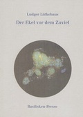 Cover: Der Ekel vor dem Zuviel - Basilisken-Presse im Verlag Natur & Text