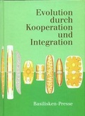 Cover: Evolution durch Kooperation und Integration - Basilisken-Presse im Verlag Natur & Text