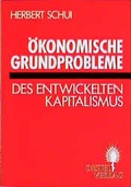 Cover: &Ouml;konomische Grundprobleme des entwickelten Kapitalismus - DistelLiteraturVerlag