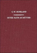 Cover: Guter Rath an M&uuml;tter &uuml;ber die wichtigsten Punkte der physischen Erziehung der Kinder - Ariadne-Fach-Vlg