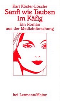 Abbildung von: Sanft wie Tauben im Käfig - Dr. Gisela Lermann Verlag