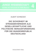 Cover: Die Sicherheit im Stra&szlig;enverkehr als gesellschaftliche und politische Herausforderung f&uuml;r die Bundesrepublik Deutschland - V&ouml;gel, E