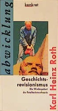 Cover: Geschichtsrevisionismus. Die Wiedergeburt der Totalitarismustheorie - KVV "konkret"