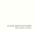Cover: 40 Jahre GEDOK Reutlingen. Malerei, Graphik und Skulptur - Stadt Reutlingen