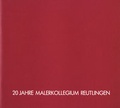 Cover: 20 Jahre Malerkollegium Reutlingen - Stadt Reutlingen